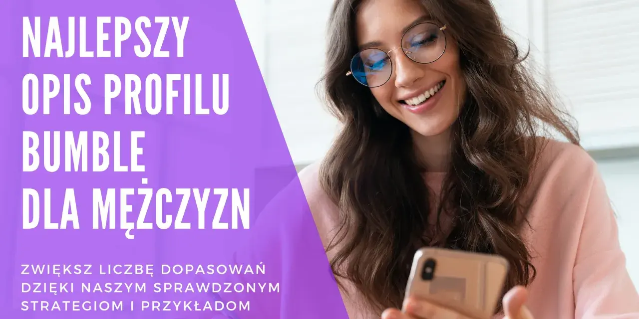 Inteligentny opis o sobie na Bumble dla mężczyzn. Zwiększ liczbę dopasowań dzięki naszym przykładom i strategiom.