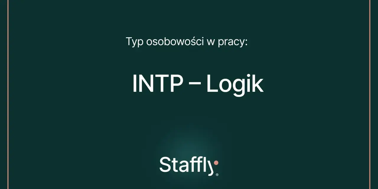 Typ osobowości w pracy: INTP – Logik. Poznaj cechy tego analitycznego umysłu.