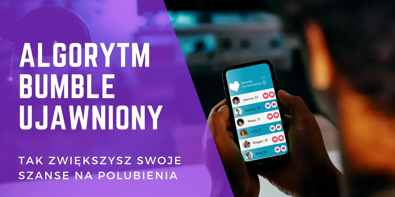 Algorytm Bumble ujawniony! Zobacz, jak zwiększyć szanse na polubienia w tej popularnej aplikacji randkowej.