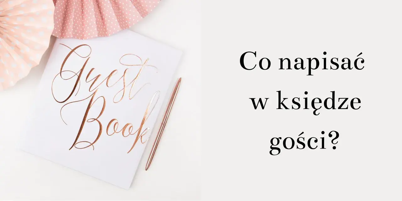 Elegancka księga gości z napisem "Guest Book" i długopisem. Pytanie "Co napisać w księdze gości?" zachęca do kreatywności.