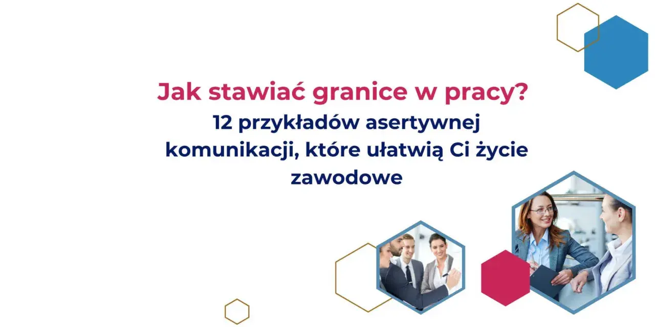 Jak stawiać granice w pracy? 12 przykładów asertywnej komunikacji, które ułatwią Ci życie zawodowe. Unikaj dwuznacznego zachowania szefa.