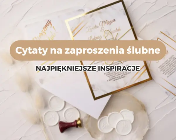 Wierszyki na zaproszenia ślubne i piękne cytaty, które dodadzą uroku Waszym kartom. Inspiracje na wyjątkowe chwile.