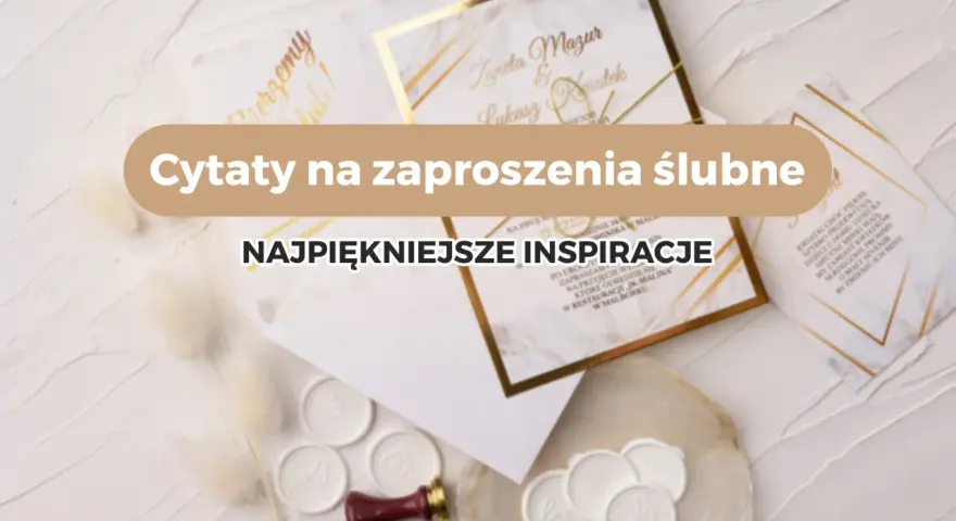 Wierszyki na zaproszenia ślubne i piękne cytaty, które dodadzą uroku Waszym kartom. Inspiracje na wyjątkowe chwile.